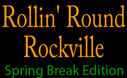Rollin Around Rockville: Spring Break Edition